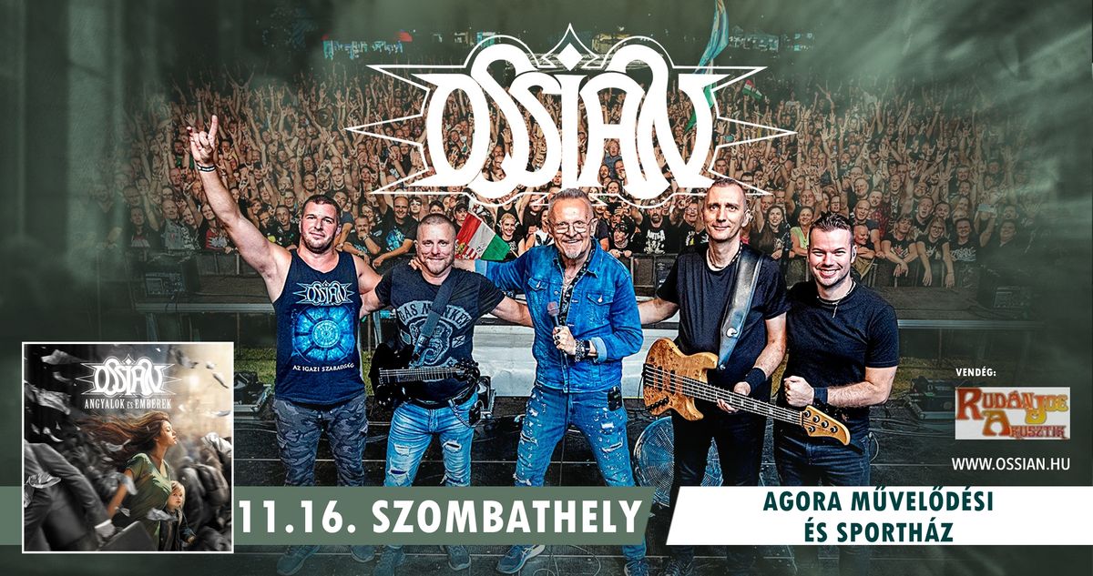 OSSIAN \/\/ SZOMBATHELY - AGORA M\u0170VEL\u0150D\u00c9SI \u00c9S SPORTH\u00c1Z \/ VEND\u00c9G: RUD\u00c1N JOE AKUSZTIK 