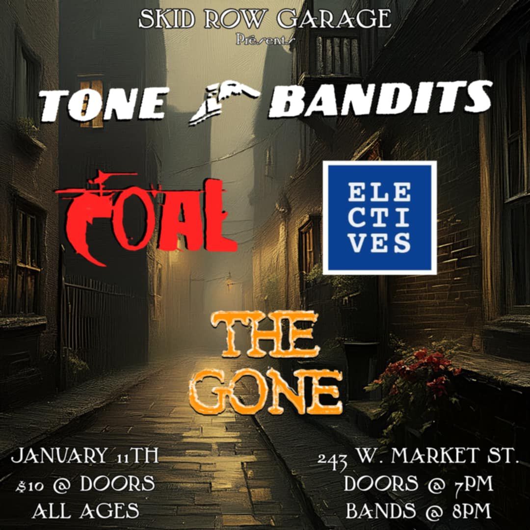 Tone Bandits, Coal, Electives, and The Gone at Skid Row Garage