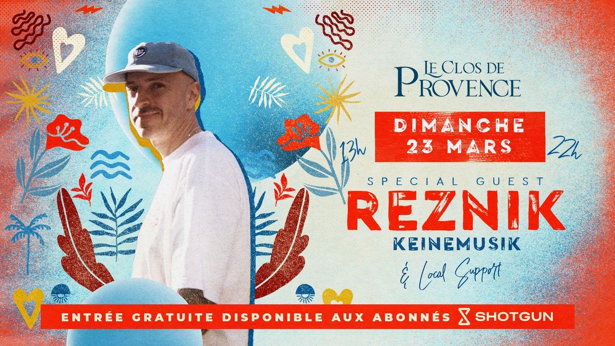 Dim 23 Mars I Reznik (Keinemusik) & More @Clos de Provence