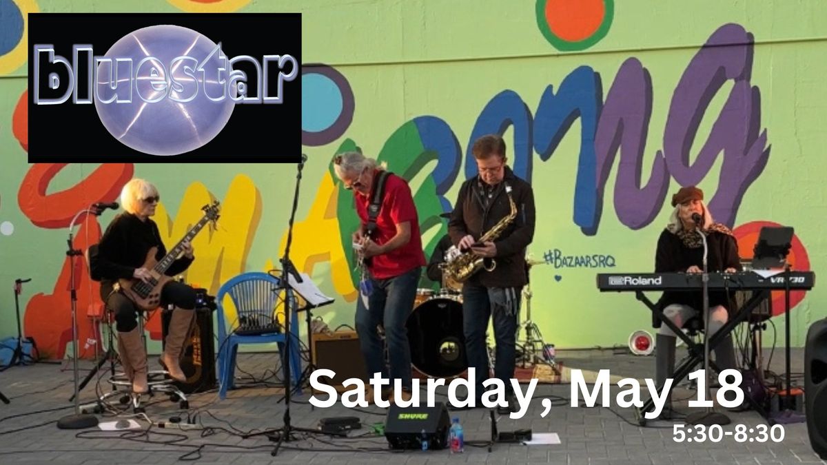 Bluestar Band on our Outside Stage: May 18