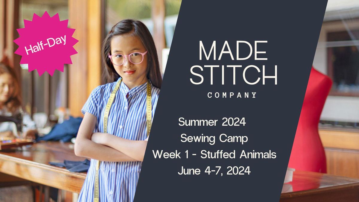 Made Stitch Co 2024 Sewing Summer Camp Week 1-Stuffed Animals