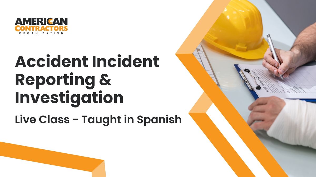 Accident Incident Reporting & Investigation - Live Class - Taught in Spanish