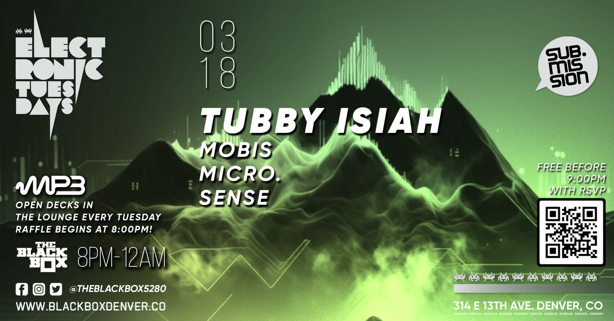 Sub.mission Electronic Tuesdays: Tubby Isiah w\/ Mobis, Micro, Sense + MP3 MAG Open Decks