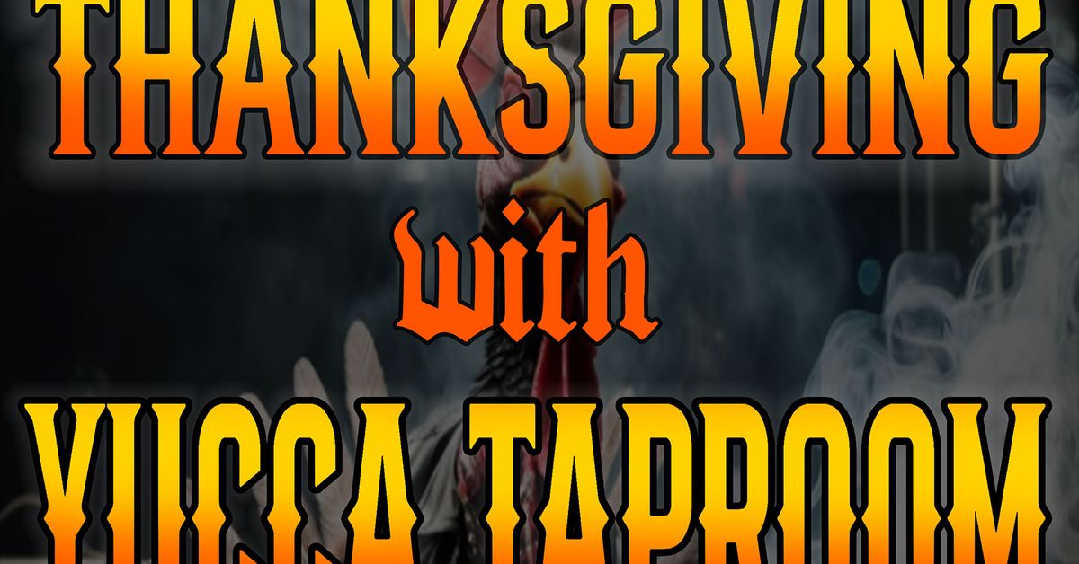 THANKSGIVING FEAST at Yucca Tap Room