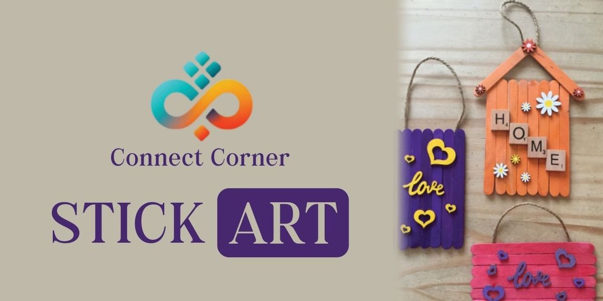 Connect Corner: Stick Art Workshop