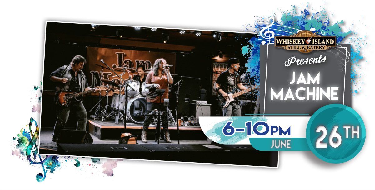 Jam Machine LIVE @ Whiskey Island June 26th!