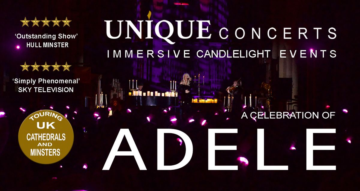 UNIQUE CONCERTS PRESENTS 'A CELEBRATION OF ADELE'