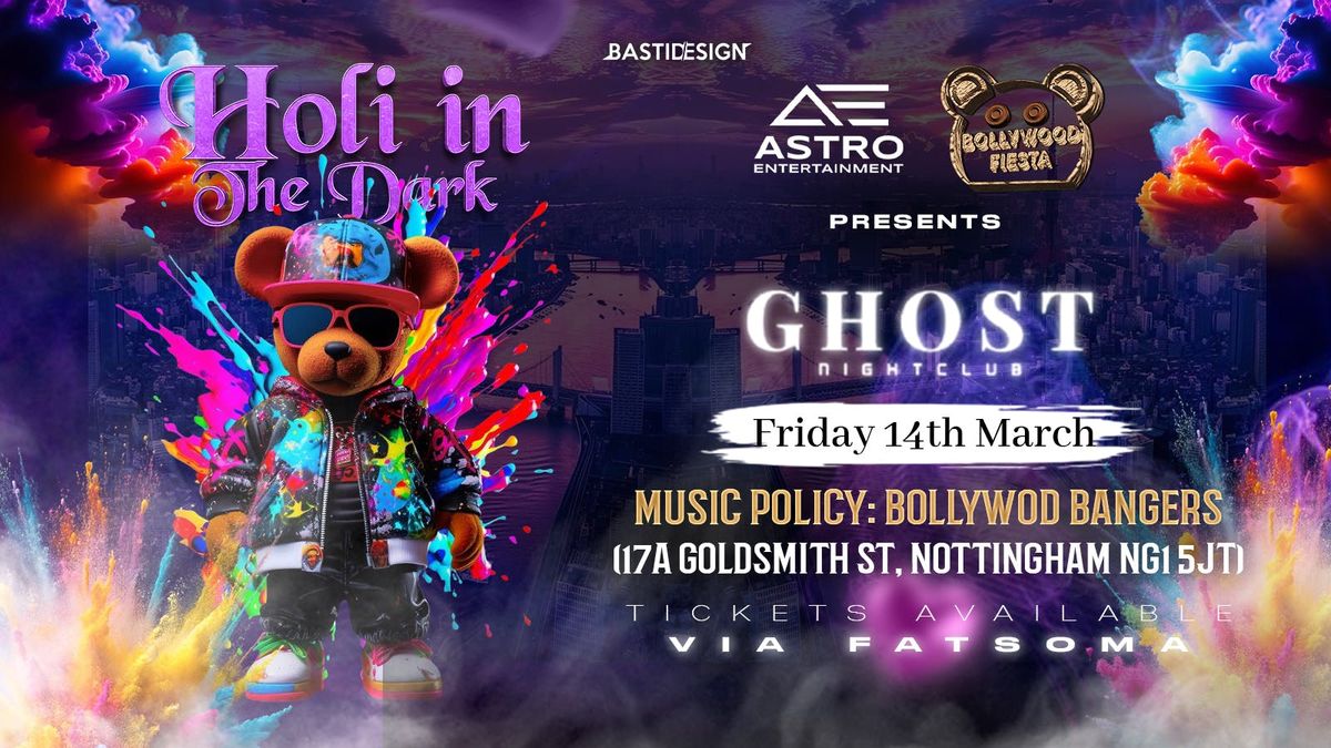 NOTTINGHAM HOLI IN THE DARK! - BOLLYWOOD FIESTA x ASTRO ENTERTAINMENT