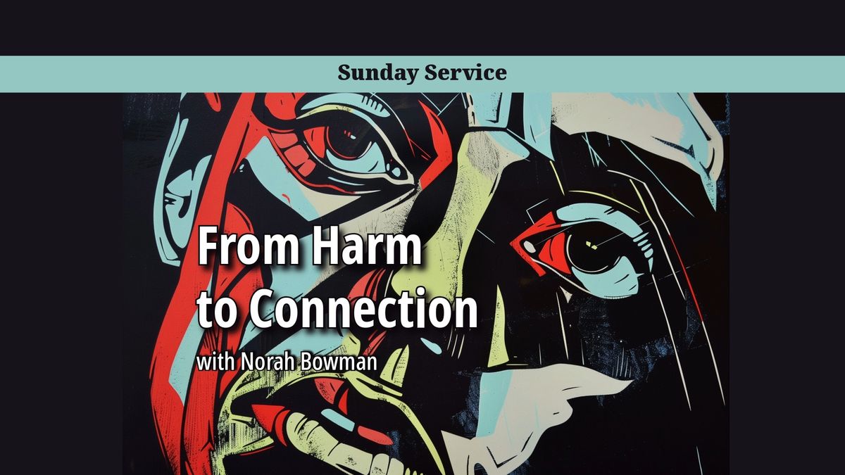 From Harm to Connection