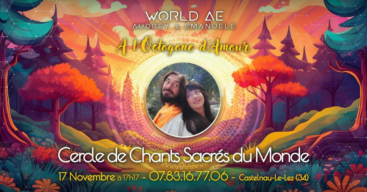 CERCLE DE CHANTS SACR\u00c9S DU MONDE \ud83d\udd31 Audrey & Emanuele - World AE \ud83e\udeb7 Pr\u00e8s Montpellier