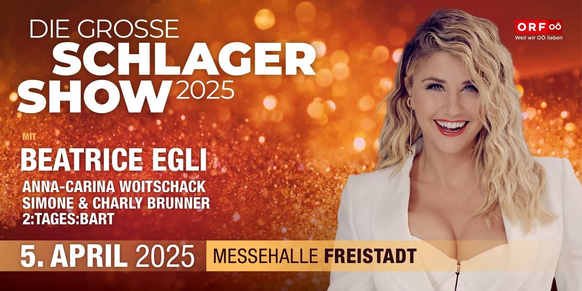 Die gro\u00dfe SCHLAGER SHOW 2025 in Freistadt