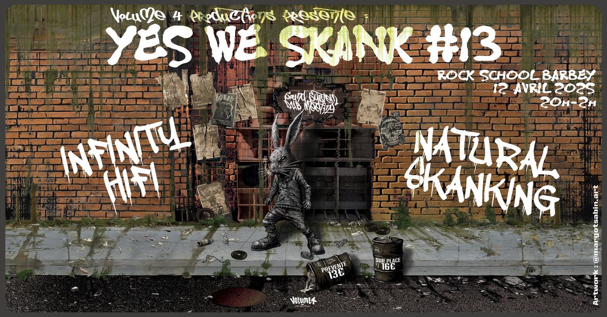 YES WE SKANK #13 - INFINITY HI-FI MEETS NATURAL SKANKING