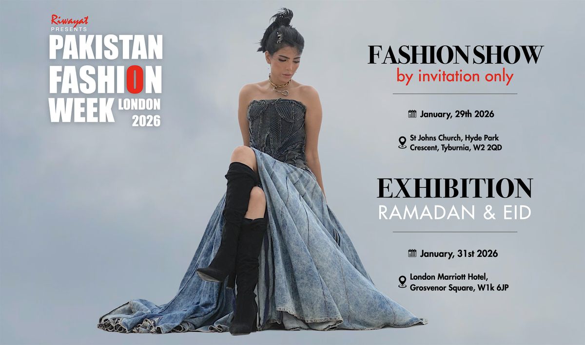 Pakistan Fashion Week - LONDON - 2026 - EXHIBITION