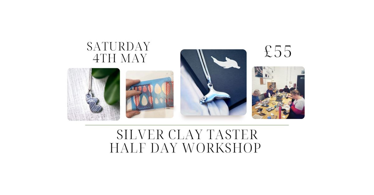 FULLY BOOKED Silver Clay Half Day Taster Workshop