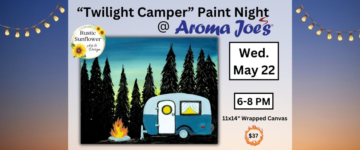 "Twilight Camper" Paint Night at Aroma Joe's
