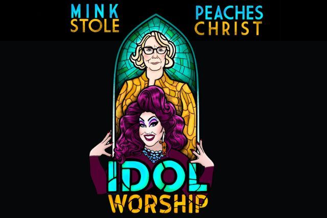 IDOL WORSHIP: An evening with Mink Stole & Peaches Christ (Cult Film Icon and Drag Impresario)