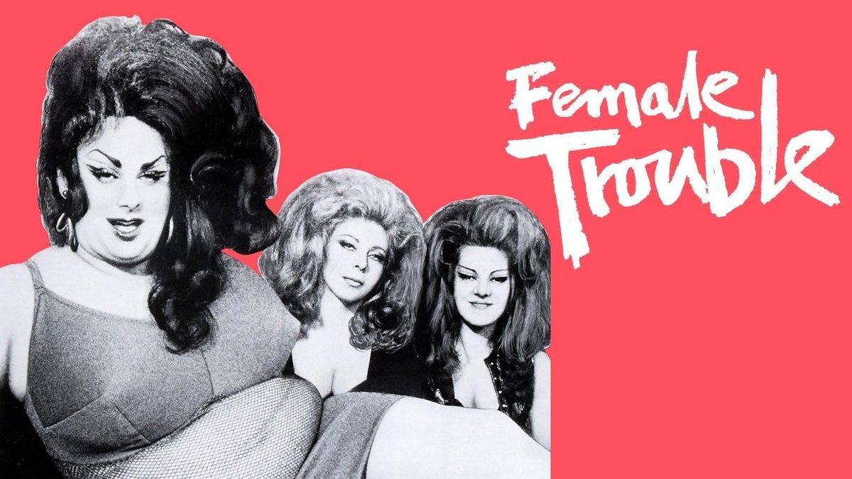 Female Trouble:50th Anniversary 