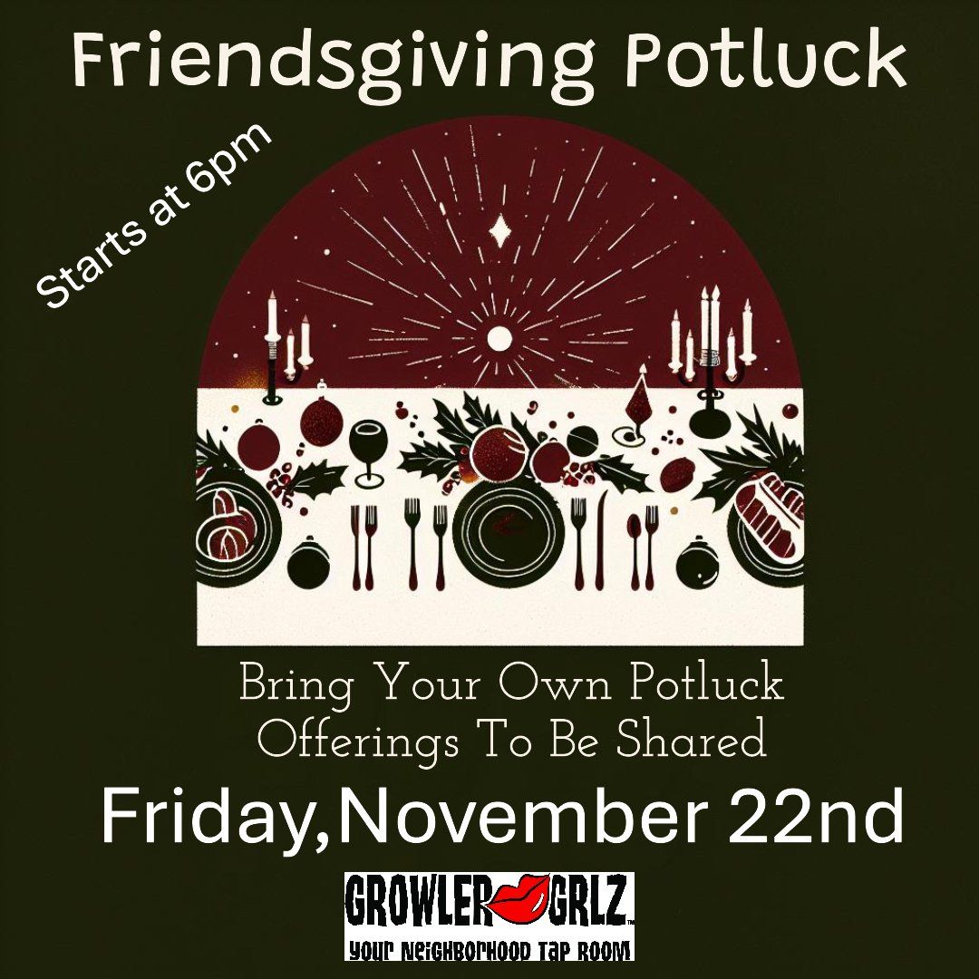 FRIENDSGIVING POTLUCK