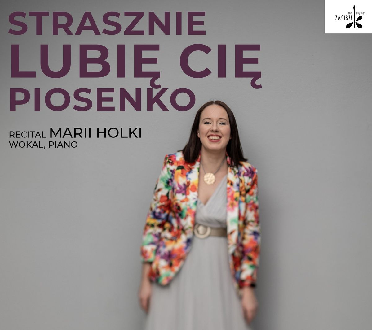 Recital Marii Holki: Strasznie Lubi\u0119 Ci\u0119 Piosenko