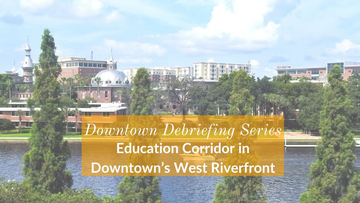 August Downtown Debriefing Breakfast - Education Corridor in Downtown's West Riverfront