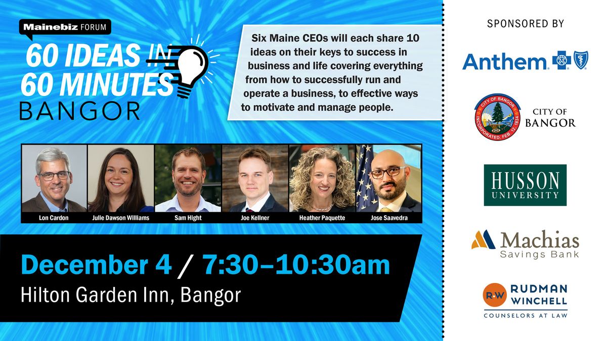 Mainebiz Forum: 60 Ideas in 60 Minutes - Bangor