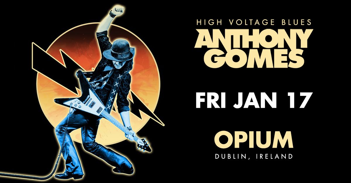 Anthony Gomes - Live in Dublin, Ireland - Opium Live