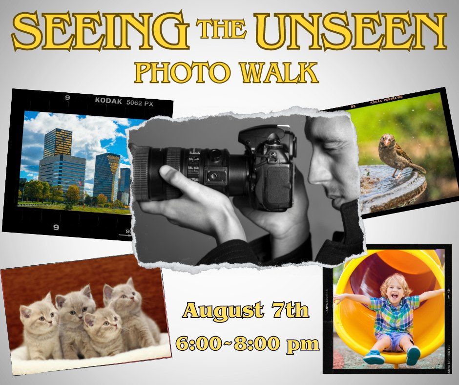 Seeing the "Unseen" Photo Walk