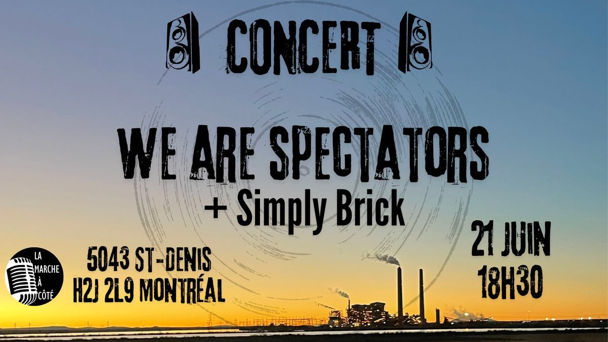 We are spectators + Simply Brick \u00e0 La Marche \u00e0 c\u00f4t\u00e9