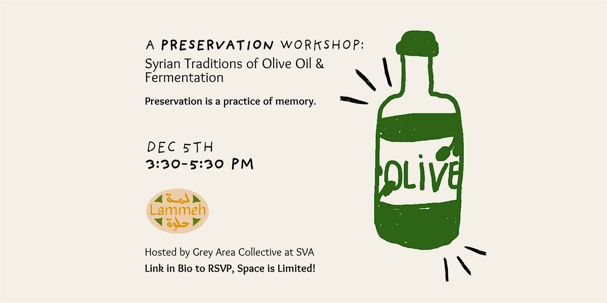 Preservation Workshop: Syrian Traditions of Olive Oil & Fermentation