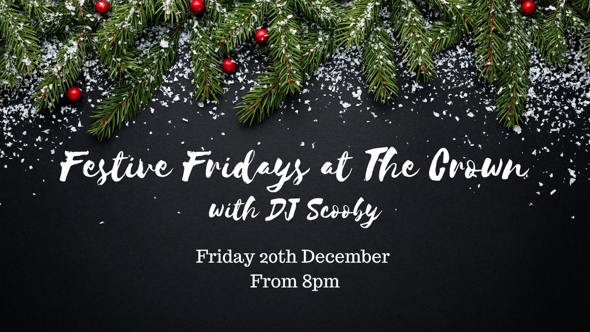 Festive Friday at The Crown with DJ Scooby