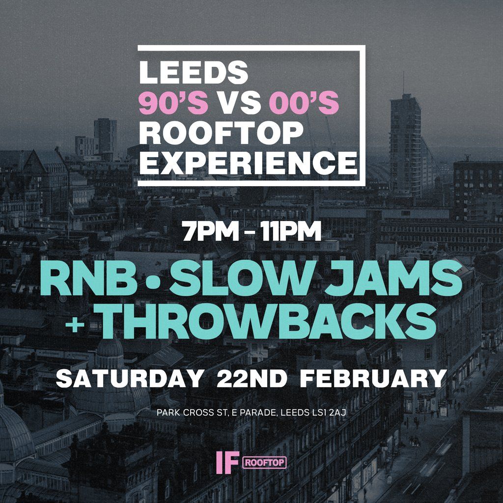 Leeds Rooftop Experience - RnB, Throwbacks & Slow Jams