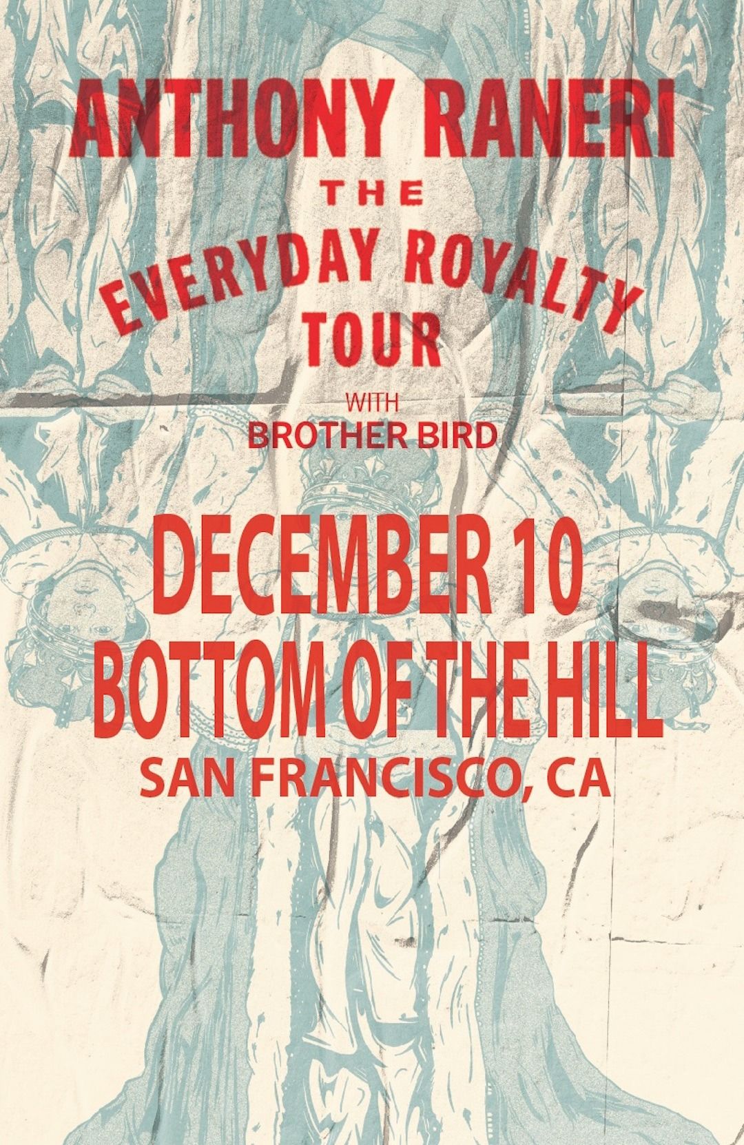 Anthony Raneri - The Everyday Royalty Tour ~ Brother Bird