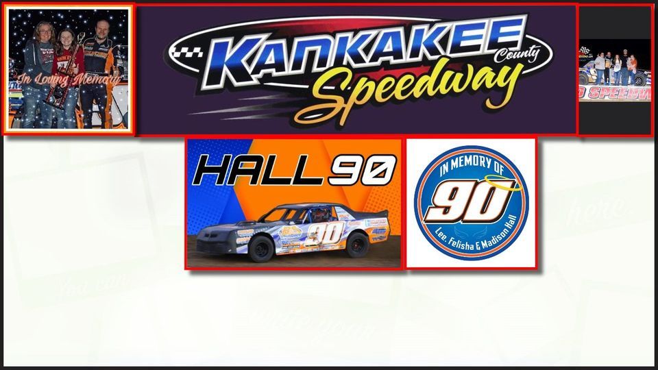 "Hall Family Memorial" Kankakee County Speedway 2023 Season Opener