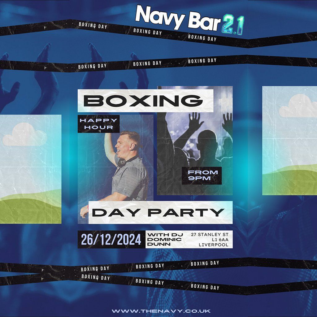 BOXING DAY PARTY with DJ DOMINIC DUNN @ Navy Bar 2.1