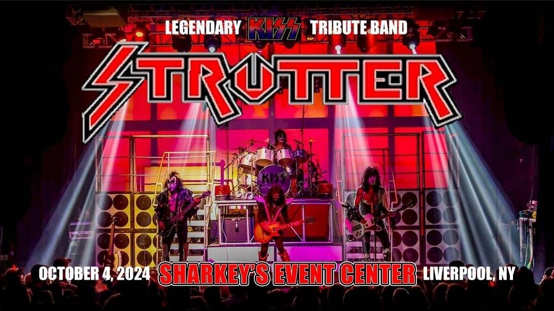 Strutter-Legendary KISS Tribute Band @ Sharkey's Event Center 