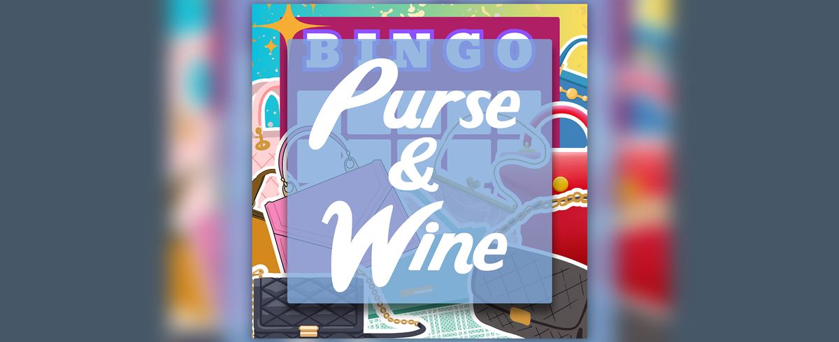 \u2728\ud83c\udf89 Purse, Wine & Bingo Night is Back! \ud83c\udf89\u2728