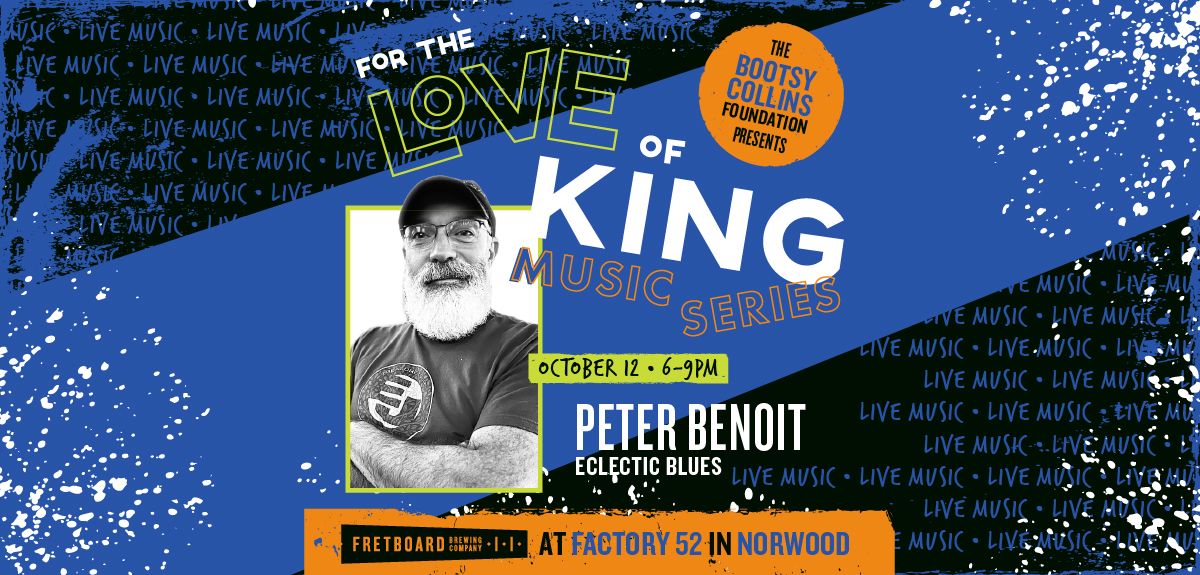 For the Love of King & Fretboard Factory 52 | Concert Series featuring Peter Benoit