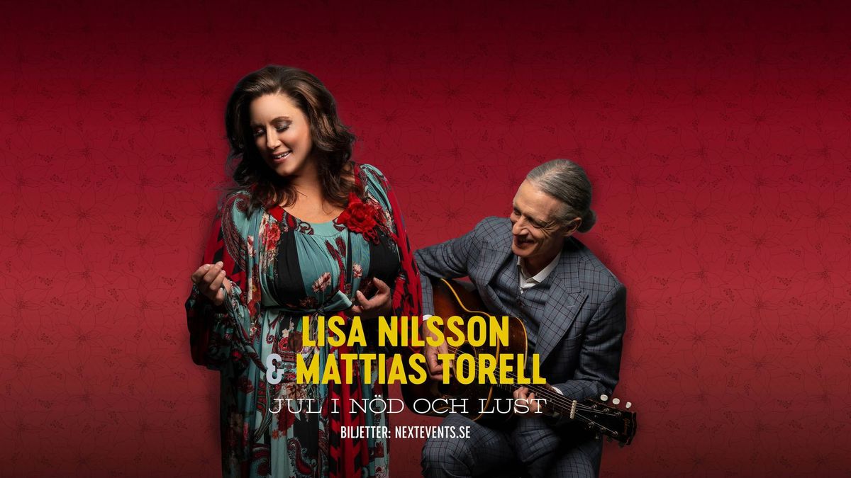 Julkonsert med Lisa Nilsson & Mattias Torell - Jul i n\u00f6d och lust