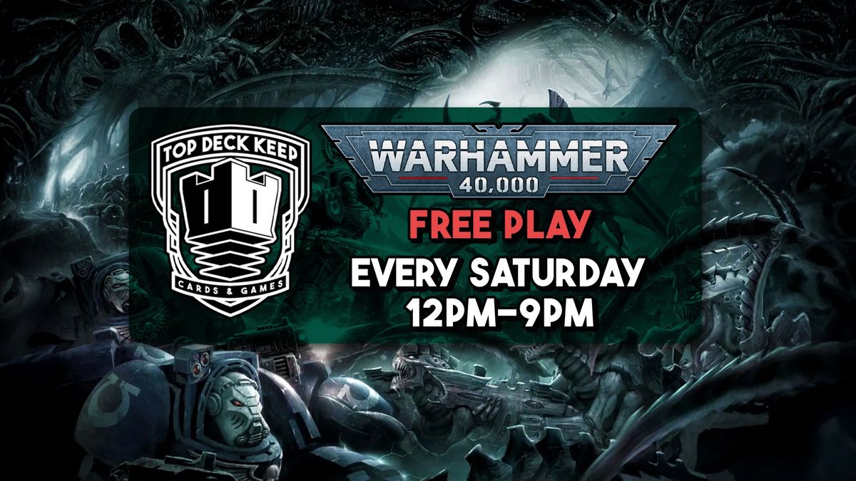 Warhammer 40k Free Play Saturdays