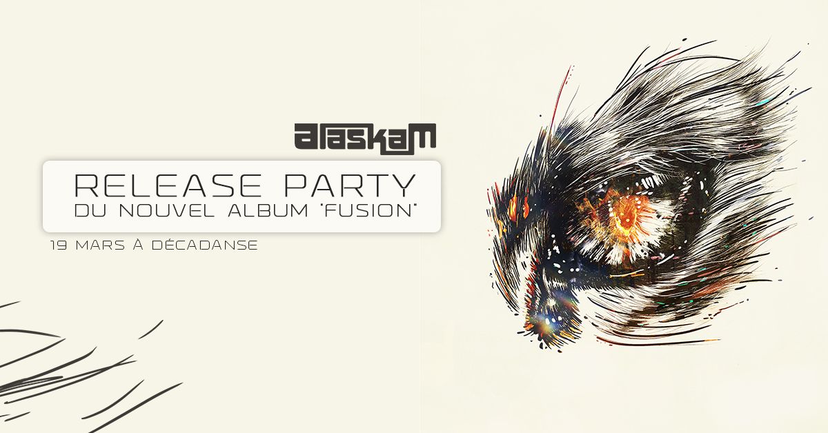 Alaskam - Live \u00e0 D\u00e9cadanse - Release Party "Fusion"