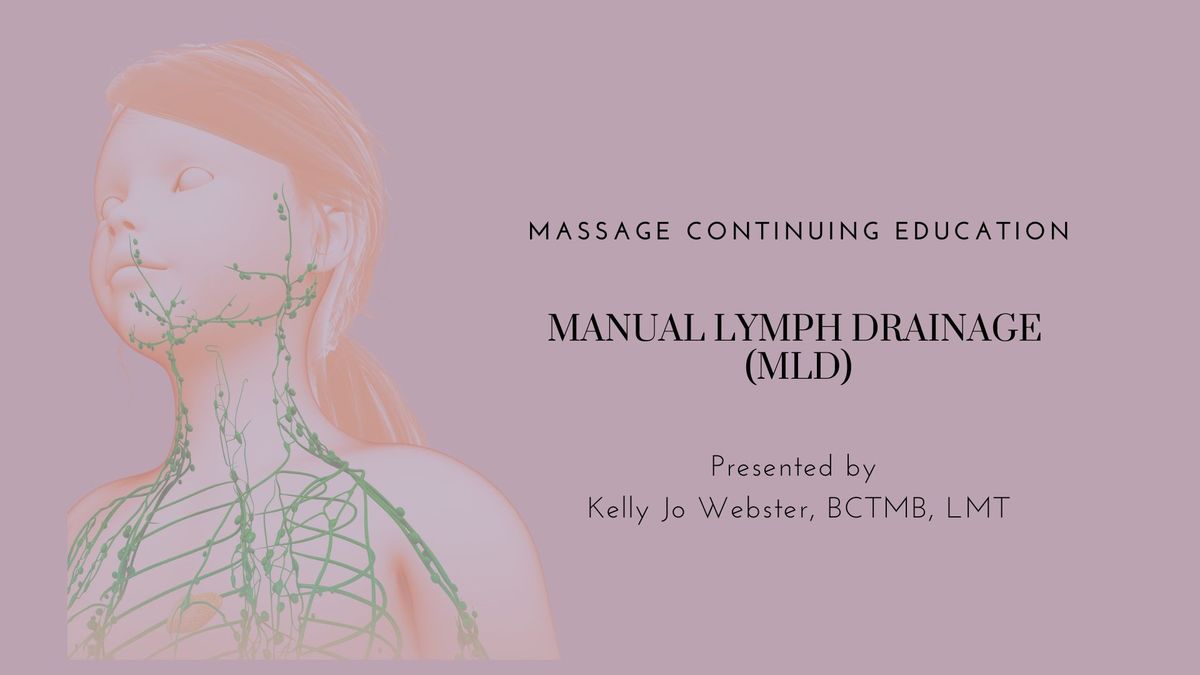 Manual Lymph Drainage - Continuing Education Course for LMT's