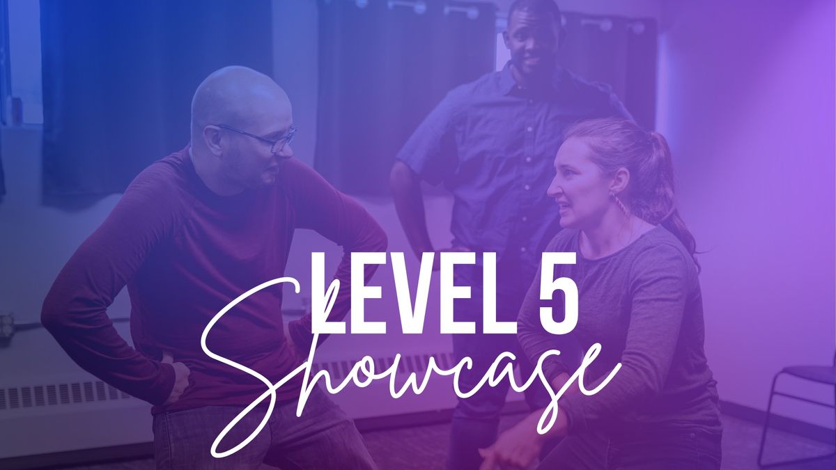 Level 5 Class Showcase
