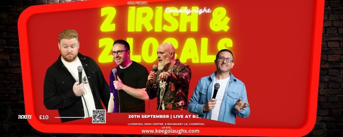 2 Irish & 2 Locals - Comedy in The Liverpool Irish Centre