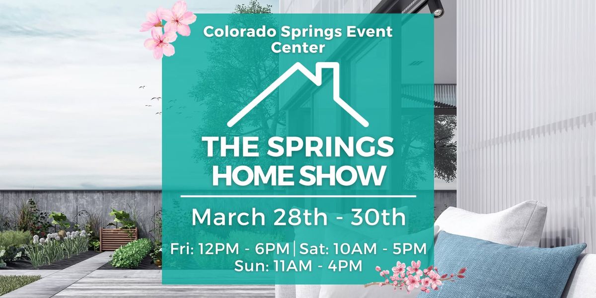 The Springs Spring Home Show, March 28-30, 2025 