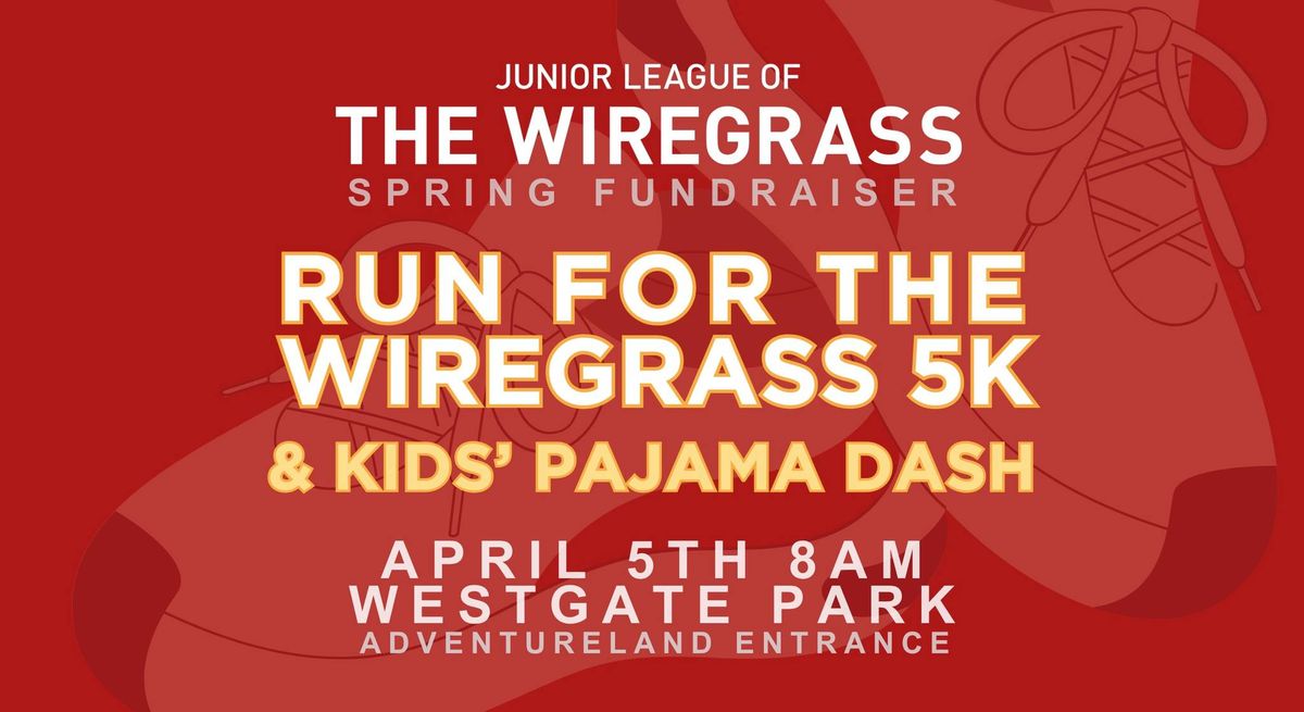 Junior League's Run for the Wiregrass 5K and Kids' Pajama Dash!