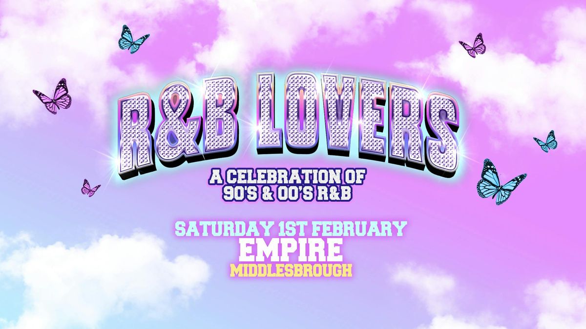 R&amp;B Lovers - Saturday 1st February - Empire Middlesborough [PRIORITY TICKETS ON SALE 9AM THURSDAY!]