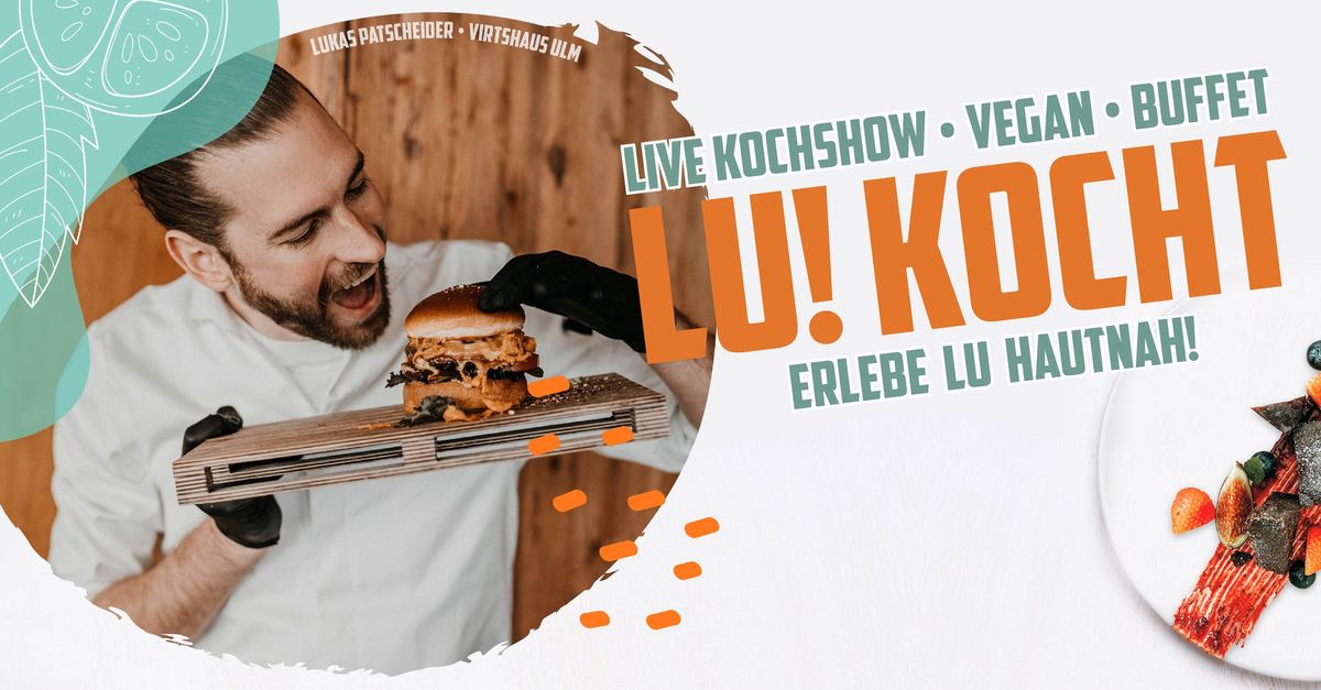 LU! KOCHT - Erlebe Lu hautnah!