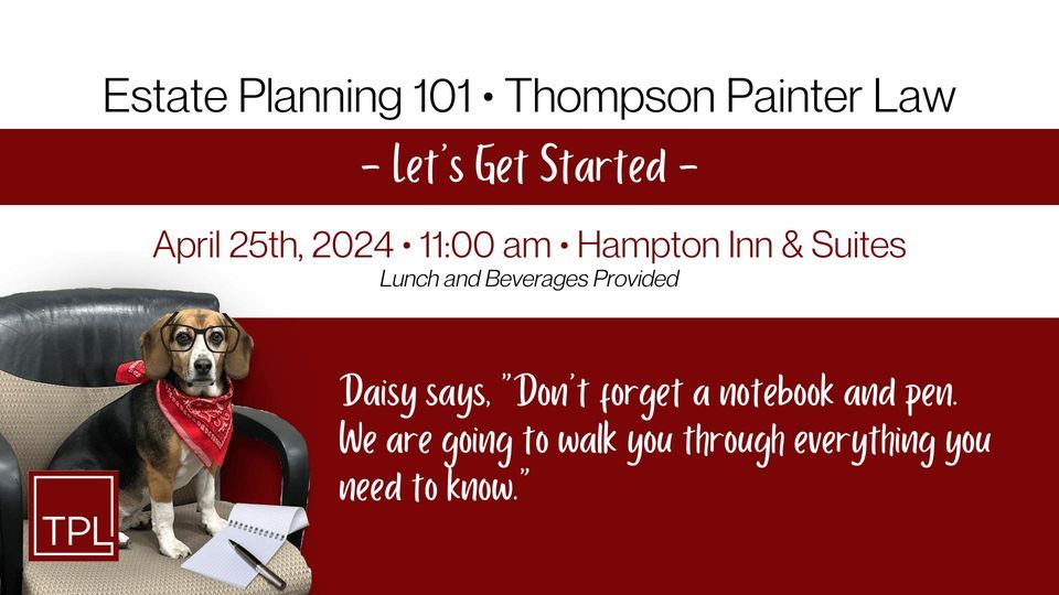 Thompson Painter Law - Estate Planning 101