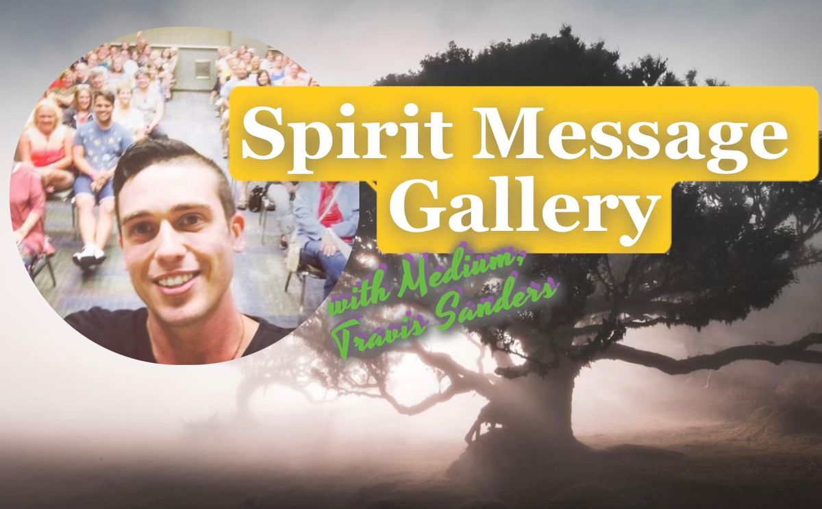 Spirit Message Gallery with Travis 