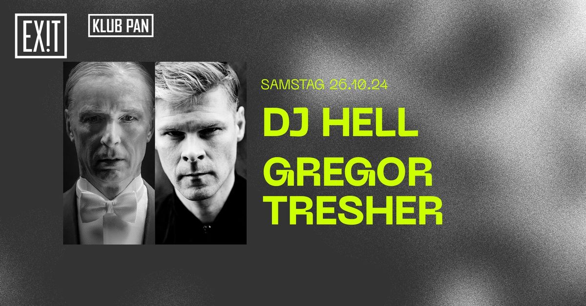 EXIT w\/ DJ HELL x GREGOR TRESHER